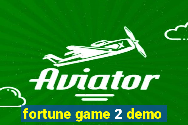 fortune game 2 demo